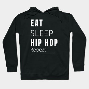 Eat // Sleep // Hip hop //Repeat Hoodie